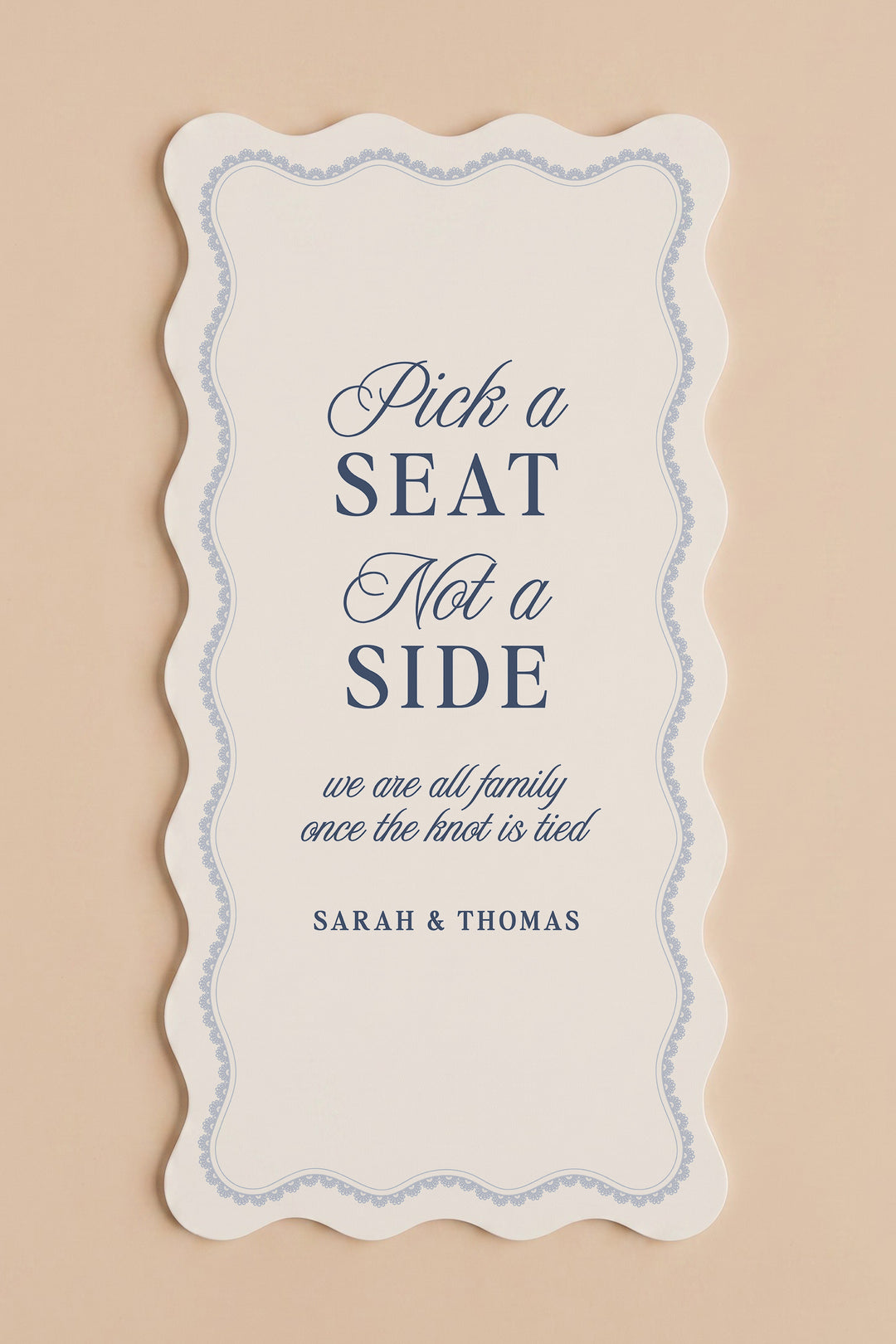 French navy wavy edge pick a seat not a side wedding sign with a lace border #shape_Wavy#color_French Navy